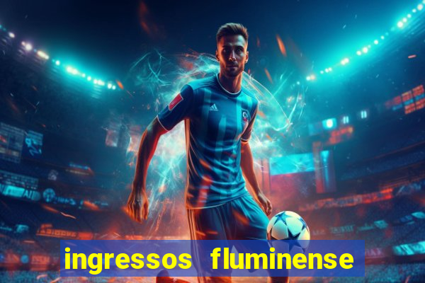 ingressos fluminense x criciuma